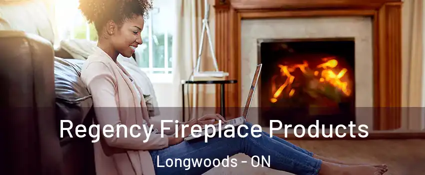  Regency Fireplace Products Longwoods - ON