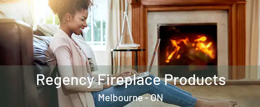  Regency Fireplace Products Melbourne - ON