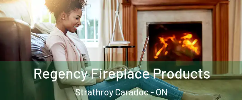  Regency Fireplace Products Strathroy Caradoc - ON