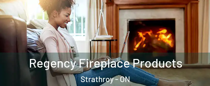  Regency Fireplace Products Strathroy - ON