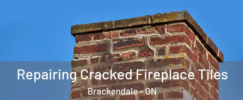  Repairing Cracked Fireplace Tiles Brackendale - ON