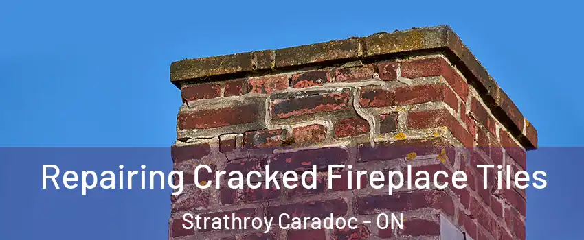  Repairing Cracked Fireplace Tiles Strathroy Caradoc - ON