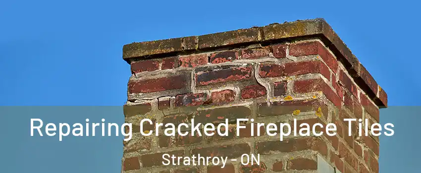 Repairing Cracked Fireplace Tiles Strathroy - ON