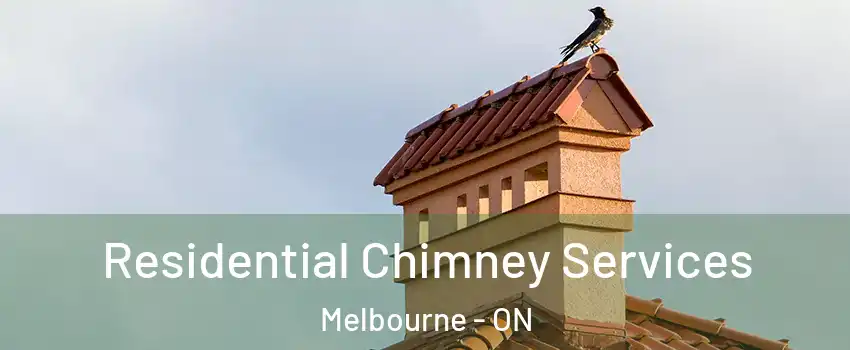  Residential Chimney Services Melbourne - ON