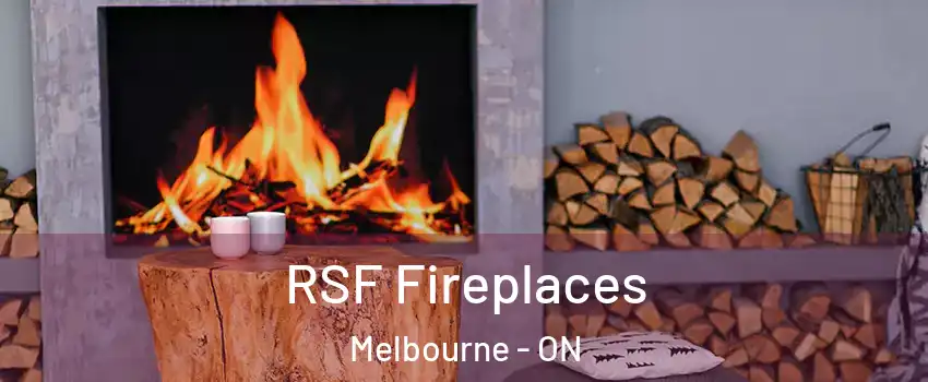  RSF Fireplaces Melbourne - ON