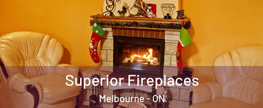  Superior Fireplaces Melbourne - ON