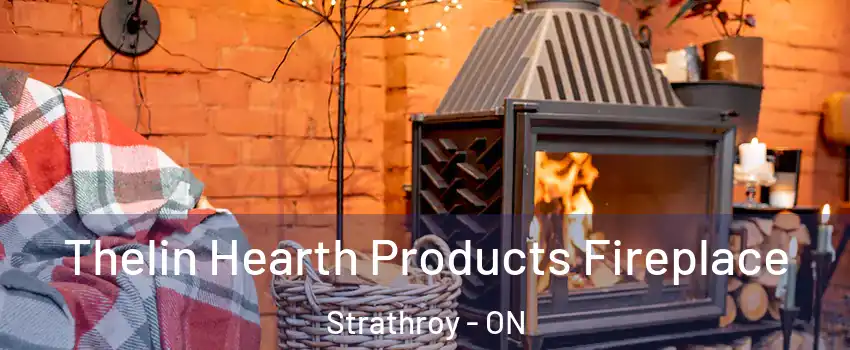  Thelin Hearth Products Fireplace Strathroy - ON