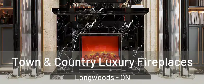  Town & Country Luxury Fireplaces Longwoods - ON