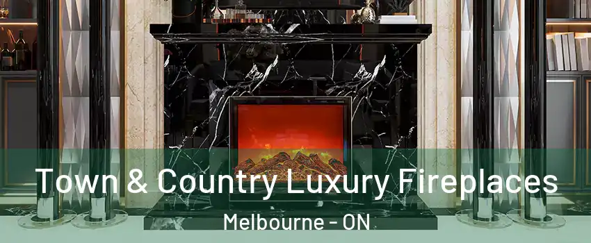  Town & Country Luxury Fireplaces Melbourne - ON