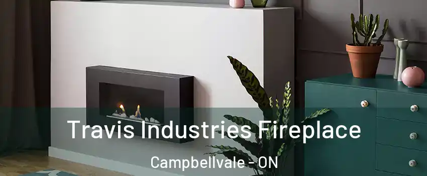  Travis Industries Fireplace Campbellvale - ON