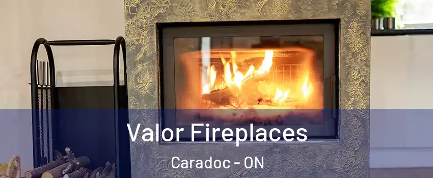  Valor Fireplaces Caradoc - ON