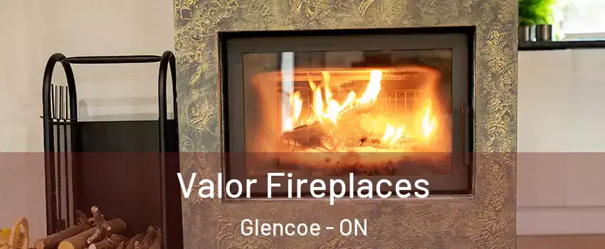  Valor Fireplaces Glencoe - ON