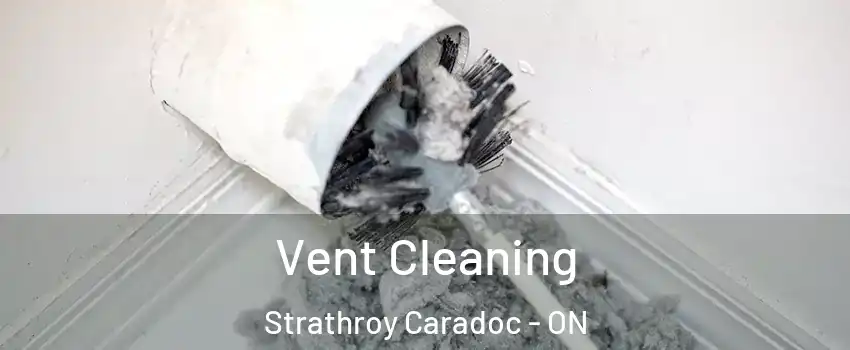  Vent Cleaning Strathroy Caradoc - ON