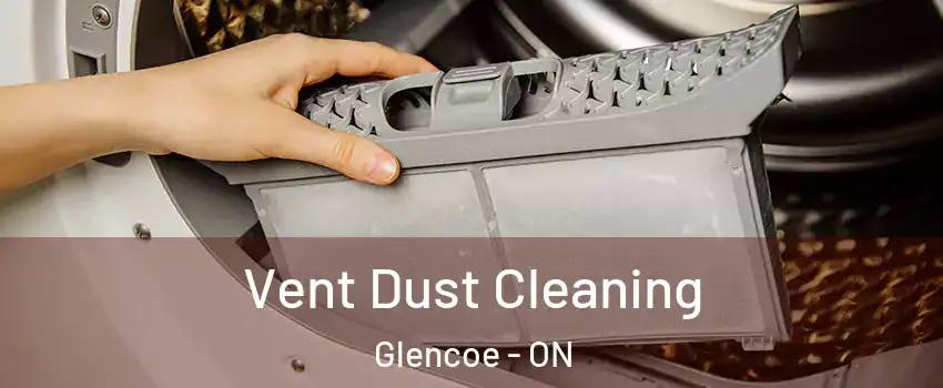  Vent Dust Cleaning Glencoe - ON