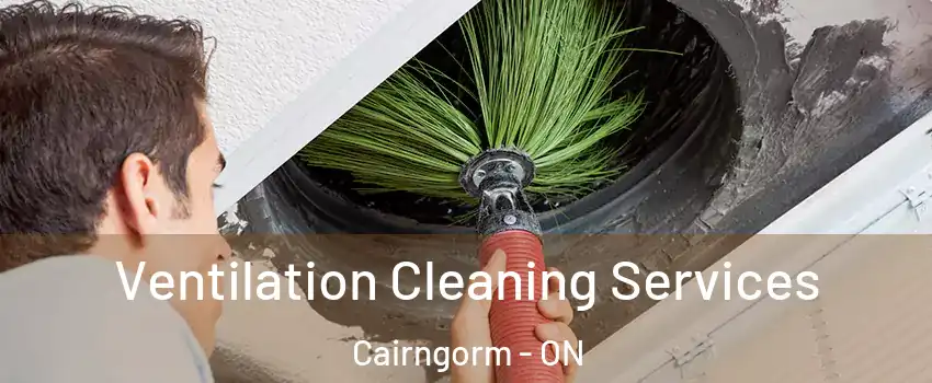  Ventilation Cleaning Services Cairngorm - ON