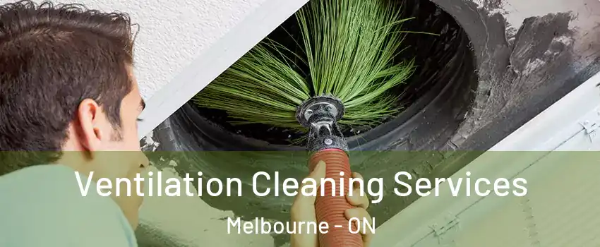  Ventilation Cleaning Services Melbourne - ON