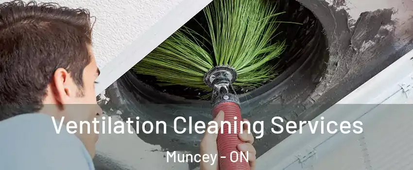  Ventilation Cleaning Services Muncey - ON
