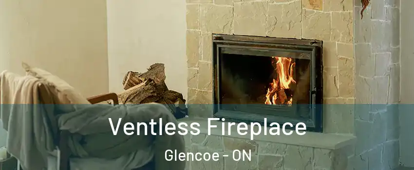  Ventless Fireplace Glencoe - ON