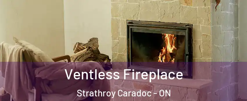  Ventless Fireplace Strathroy Caradoc - ON