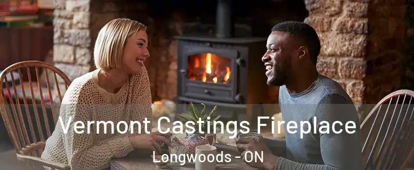  Vermont Castings Fireplace Longwoods - ON