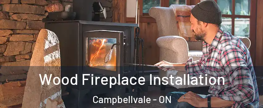  Wood Fireplace Installation Campbellvale - ON