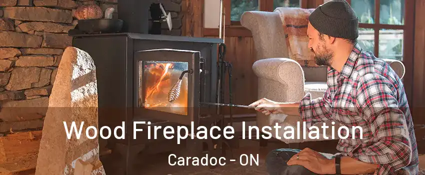  Wood Fireplace Installation Caradoc - ON
