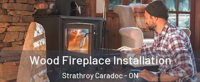  Wood Fireplace Installation Strathroy Caradoc - ON