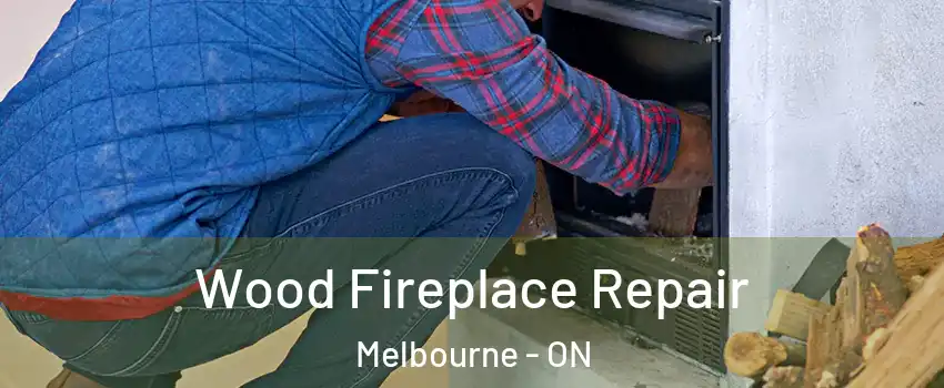  Wood Fireplace Repair Melbourne - ON