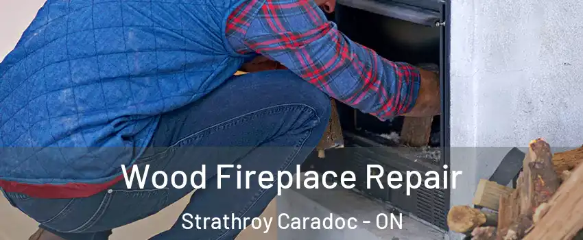  Wood Fireplace Repair Strathroy Caradoc - ON