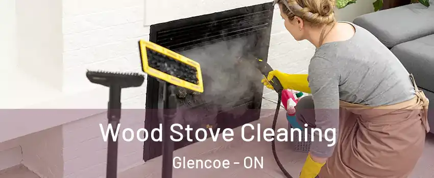  Wood Stove Cleaning Glencoe - ON