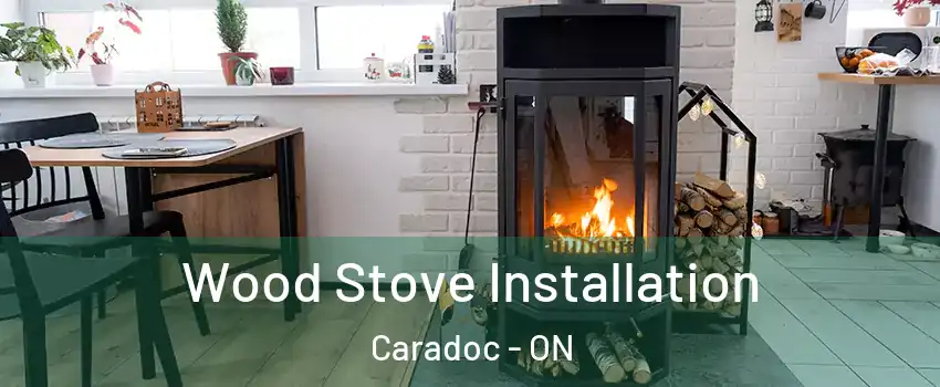  Wood Stove Installation Caradoc - ON