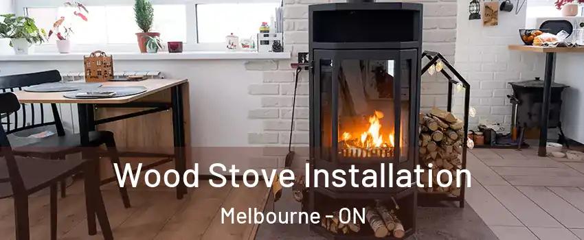  Wood Stove Installation Melbourne - ON