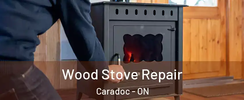  Wood Stove Repair Caradoc - ON
