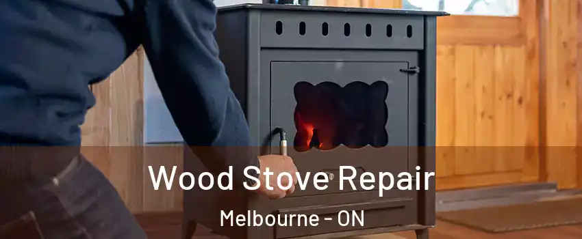  Wood Stove Repair Melbourne - ON